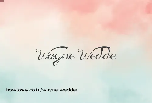 Wayne Wedde