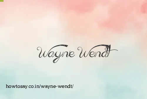 Wayne Wendt
