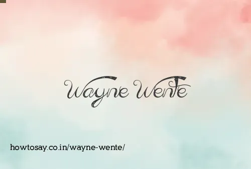 Wayne Wente