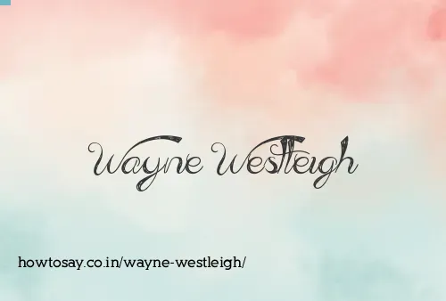 Wayne Westleigh