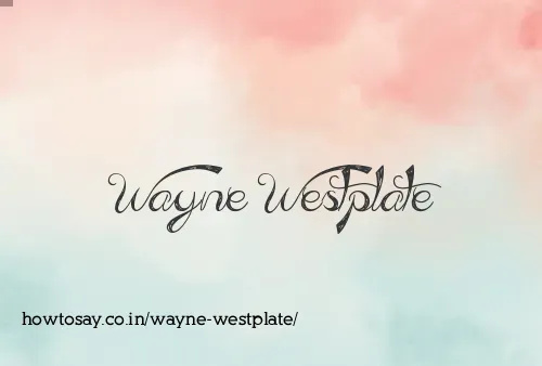 Wayne Westplate