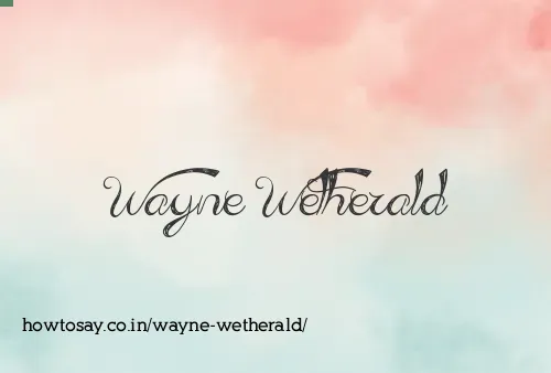 Wayne Wetherald