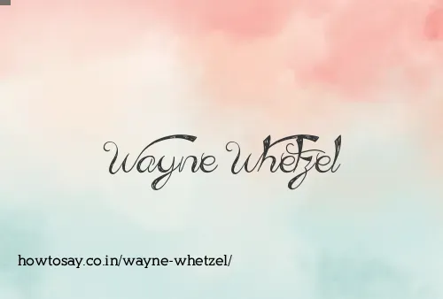 Wayne Whetzel