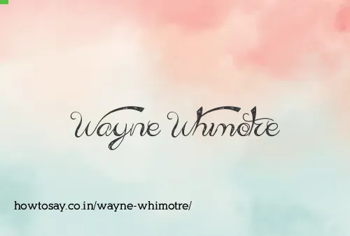 Wayne Whimotre