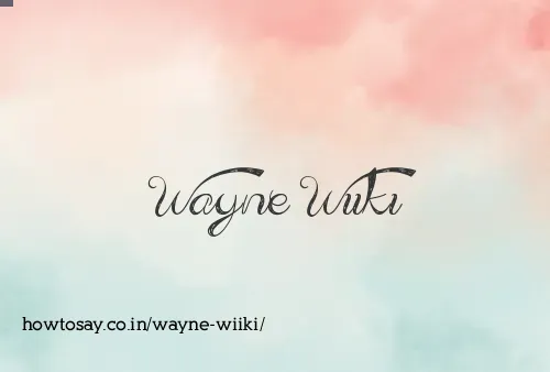 Wayne Wiiki