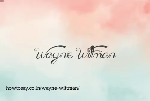 Wayne Wittman