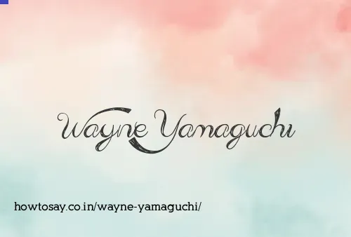 Wayne Yamaguchi