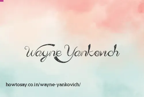 Wayne Yankovich