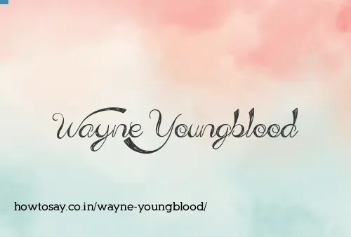 Wayne Youngblood