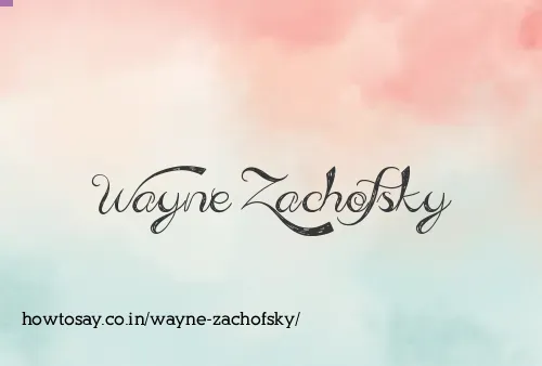 Wayne Zachofsky