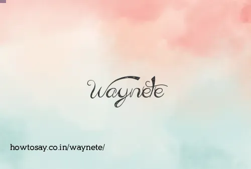 Waynete
