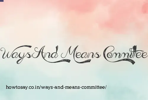 Ways And Means Committee
