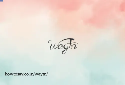 Waytn
