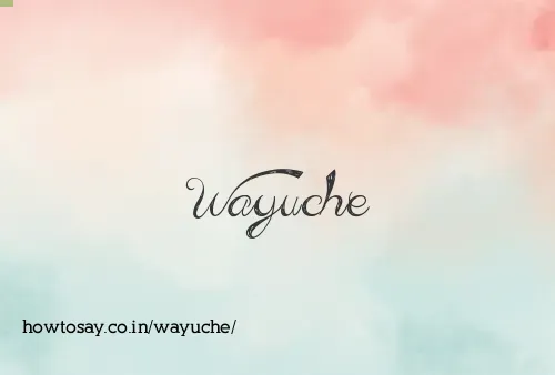 Wayuche