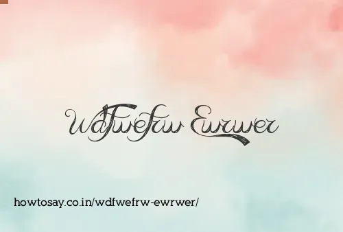 Wdfwefrw Ewrwer