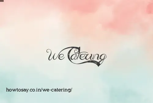 We Catering