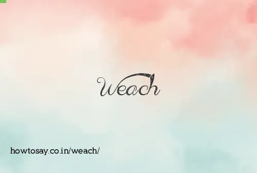 Weach
