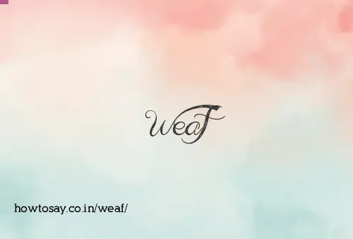 Weaf