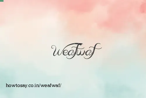 Weafwaf