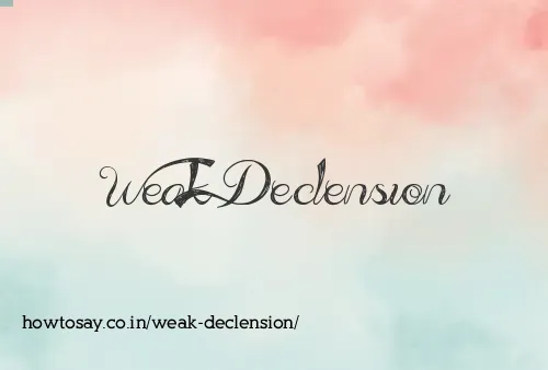 Weak Declension