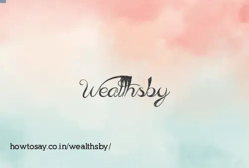 Wealthsby