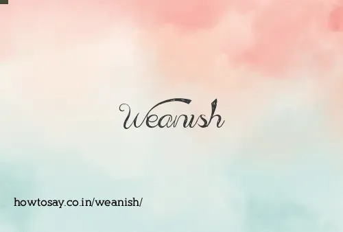 Weanish