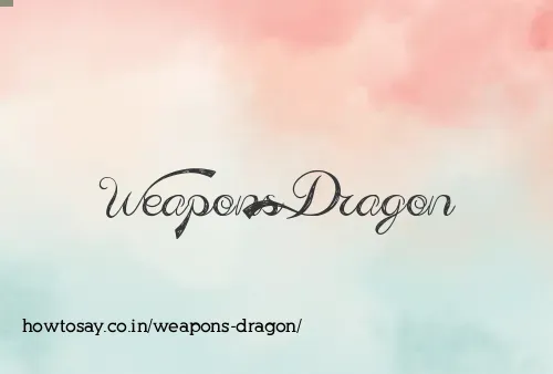 Weapons Dragon