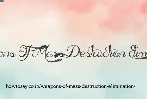 Weapons Of Mass Destruction Elimination