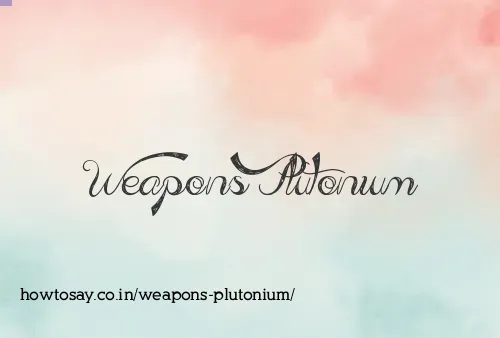Weapons Plutonium