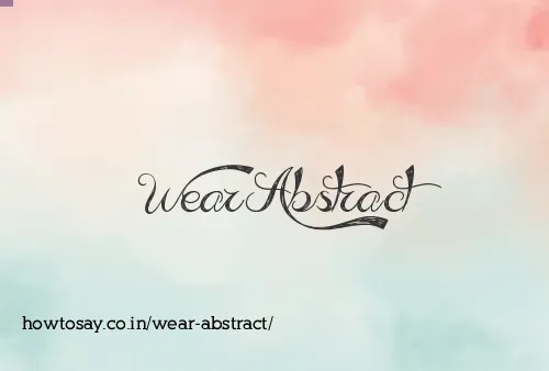 Wear Abstract