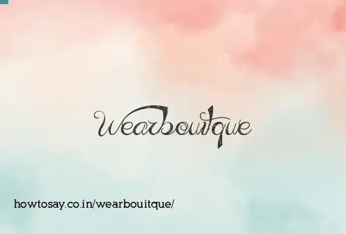 Wearbouitque