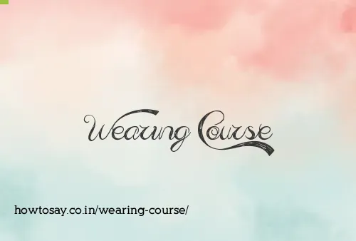 Wearing Course
