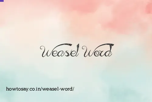 Weasel Word