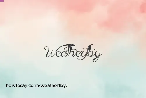 Weatherfby