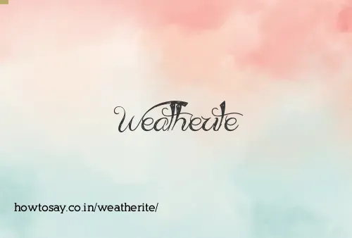 Weatherite