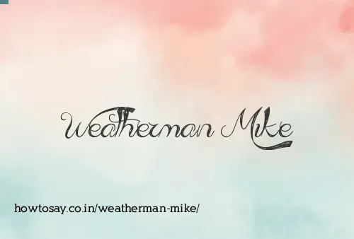 Weatherman Mike