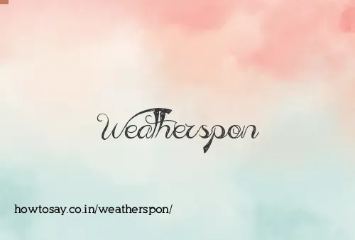 Weatherspon