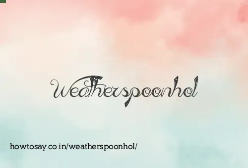 Weatherspoonhol
