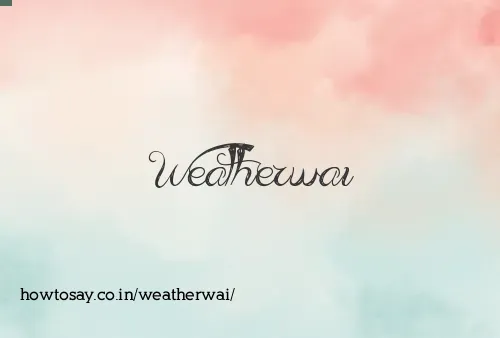 Weatherwai