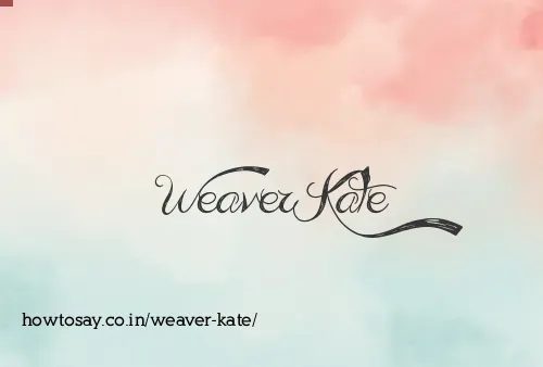 Weaver Kate