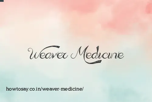 Weaver Medicine