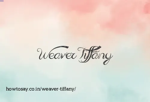 Weaver Tiffany