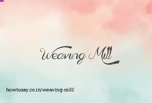 Weaving Mill