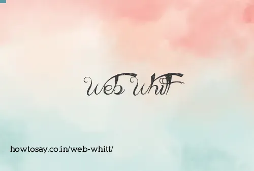 Web Whitt