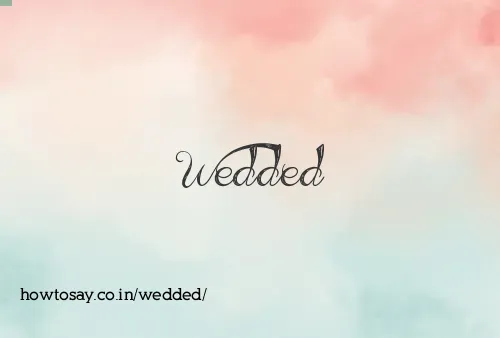 Wedded
