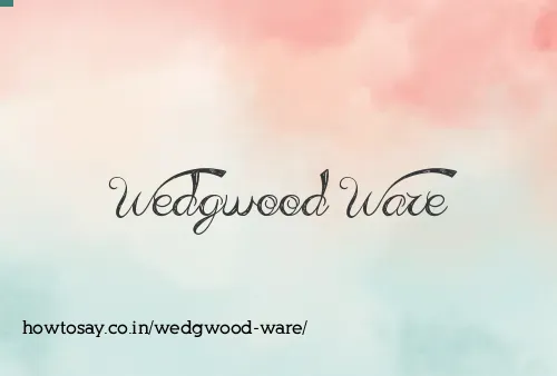 Wedgwood Ware