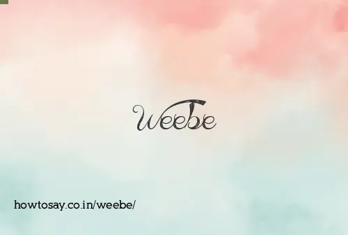 Weebe