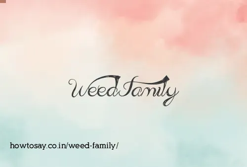 Weed Family