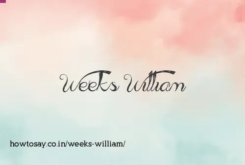 Weeks William