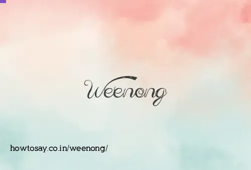 Weenong